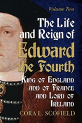 Life and Reign of Edward the Fourth
