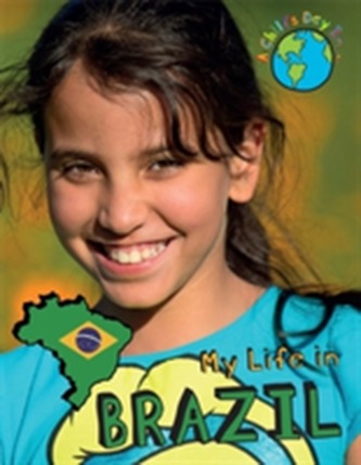 A Child's Day In...: My Life in Brazil