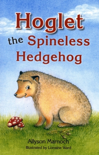 Hoglet the Spineless Hedgehog