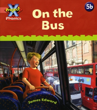 Project X Phonics Pink: 5b On the Bus