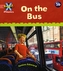 Project X Phonics Pink: 5b On the Bus