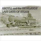 Argyll and the Highlands Last Days of Steam