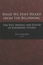 What We Have Heard from the Beginning