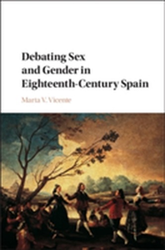 Debating Sex and Gender in Eighteenth-Century Spain