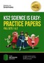 KS2 Science is Easy: Practice Papers - Full Sets of KS2 Science Sample Papers and the Full Marking Criteria - Achieve 10