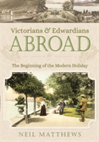 Victorians and Edwardians Abroad