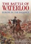 The Battle of Waterloo Europe in the Balance