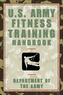 The U.S. Army Fitness Training Handbook