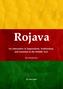 Rojava: an Alternative to Imperialism, Nationalism, and Islamism in the Middle East (an Introduction)
