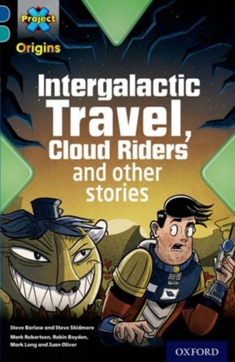 Project X Origins: Dark Blue Book Band, Oxford Level 16: Space: Intergalactic Travel, Cloud Riders and other space adven