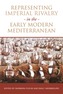 Representing Imperial Rivalry in the Early Modern Mediterranean