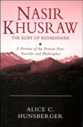 Nasir Khusraw, the Ruby of Badakhshan
