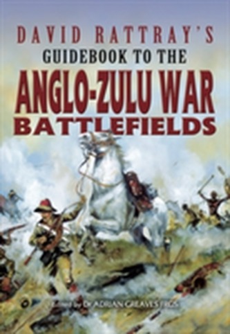 David Rattray's Guide to the Zulu War