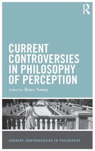 Current Controversies in Philosophy of Perception