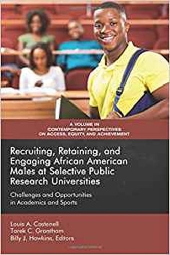 Recruiting, Retaining, and Engaging African-American Males at Selective Prestigious Research Universities