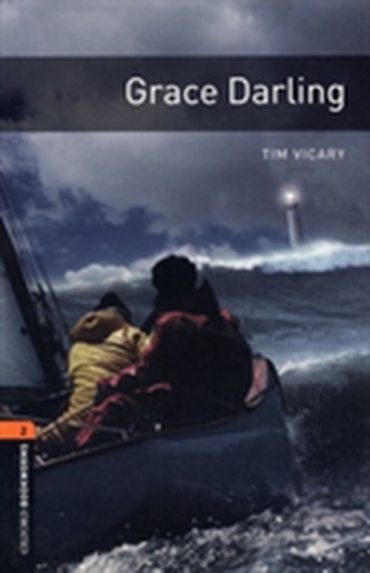 Oxford Bookworms Library: Level 2:: Grace Darling