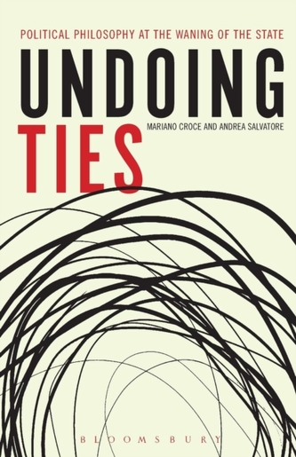 Undoing Ties: Political Philosophy at the Waning of the State