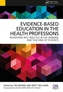 Evidence-Based Education in the Health Professions