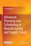 Advanced Planning and Scheduling in Manufacturing and Supply Chains