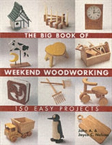The Big Book of Weekend Woodworking