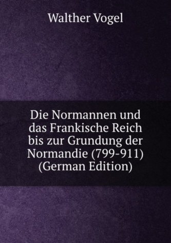 Die Normannen und das Frankische Reich