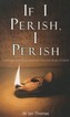IF I PERISH I PERISH