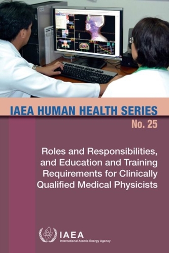 Roles and responsibilities, and education and training requirements for clinically qualified medical physicists
