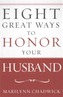 EIGHT GREAT WAYS TO HONOR YOUR HUSBAND