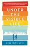 Under the Visible Life