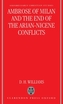 Ambrose of Milan and the End of the Arian-Nicene Conflicts