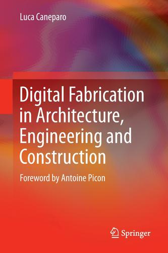 Digital Fabrication in Architecture, Engineering and Construction