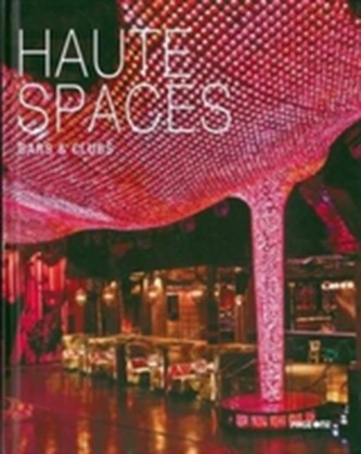 Haute Spaces: Bars & Clubs