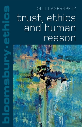 Trust, Ethics and Human Reason