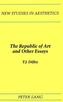 The Republic of Art and Other Essays