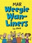 Mair Weegie WAN-Liners