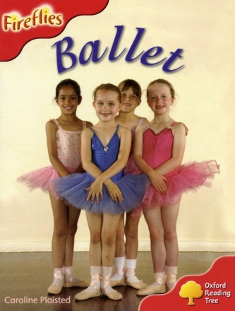 Oxford Reading Tree: Level 4: More Fireflies A: Ballet