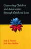 Counseling Children and Adolescents through Grief and Loss