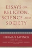 Essays on Religion, Science, and Society