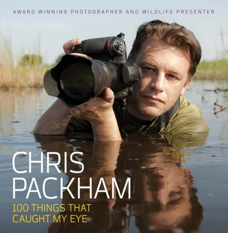 Chris Packham - 100 Things That Caught My Eye