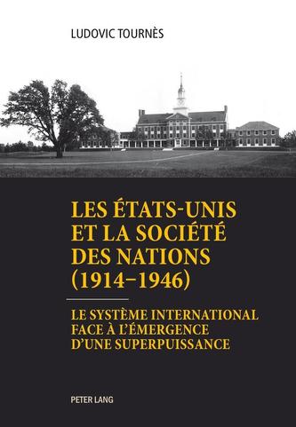Les Etats-Unis et la Societe des Nations (1914-1946)