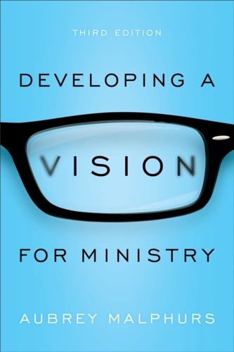 Developing a Vision for Ministry, 3rd Ed.