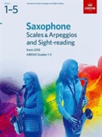 Saxophone Scales & Arpeggios and Sight-Reading, ABRSM Grades 1-5