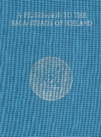 A Pilgrimage to the Saga-Steads of Iceland