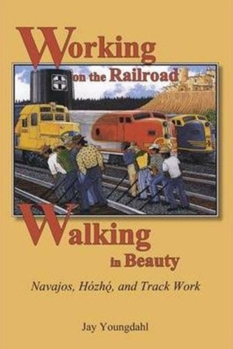 Working on the Railroad, Walking in Beauty
