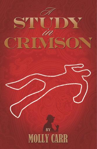 A Study in Crimson - the Further Adventures of Mrs. Watson and Mrs. St Clair Co-founders of the Watson Fanshaw Detective A