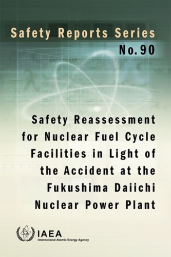 Safety Reassessment for Nuclear Fuel Cycle Facilities in Light of the Accident at the Fukushima Daiichi Nuclear Power Pl