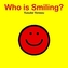 Who is Smiling?