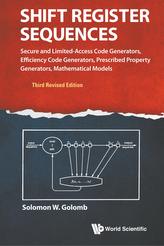 Shift Register Sequences: Secure And Limited-access Code Generators, Efficiency Code Generators, Prescribed Property Gen