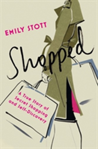 Shopped: A True Story of Secret Shopping and Self-Discovery