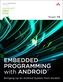 Embedded Programming with Android